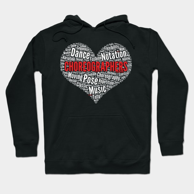 Choreographers Heart Shape Word Cloud Design Dance Teacher design Hoodie by theodoros20